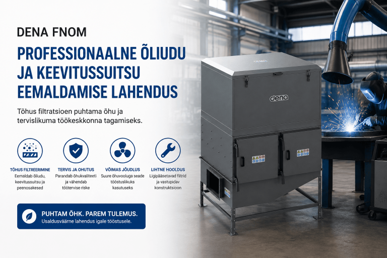 DENA FNOM – professionaalne õliudu ja keevitussuitsu eemaldamise lahendus tööstusele