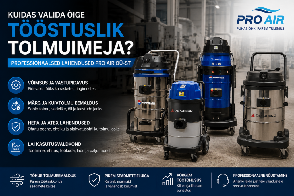 Kuidas valida tööstuslikku tolmuimejat? Professionaalsed lahendused Pro Air OÜ-st