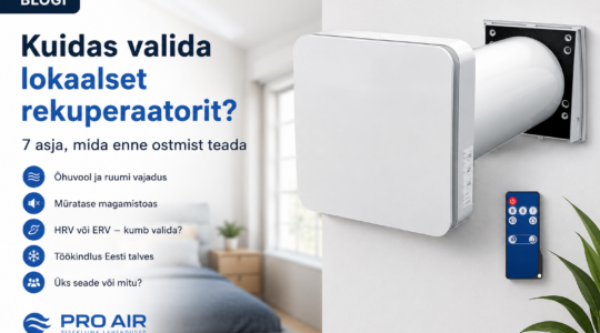 Kuidas valida lokaalset rekuperaatorit? 7 asja, mida enne ostmist teada